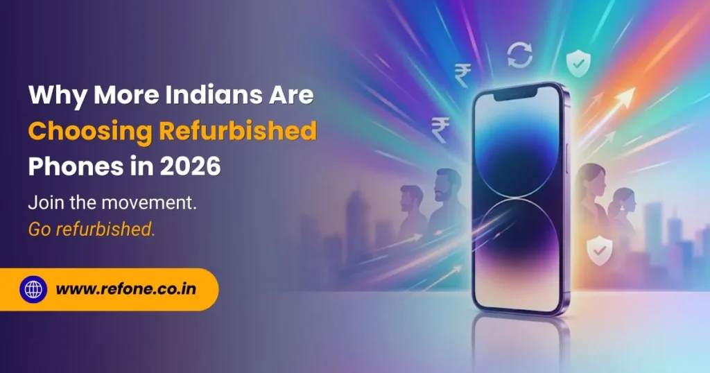 Choosing Refurbished Phones in 2026